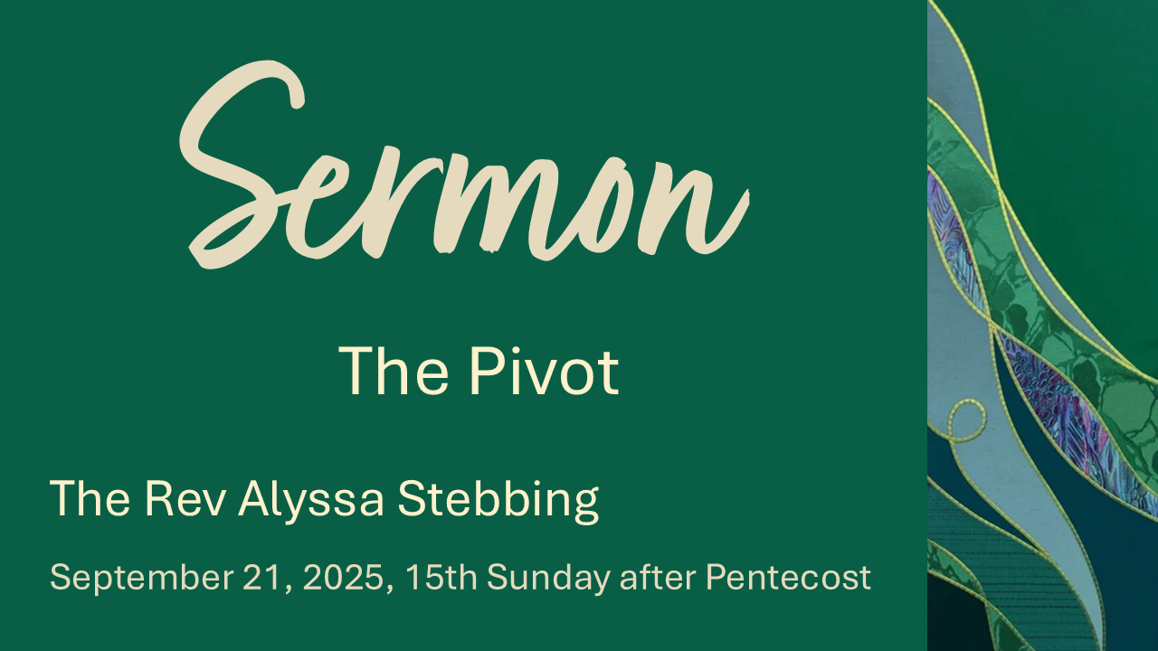 The Pivot, September 21, 2025, The Rev Alyssa Stebbing
