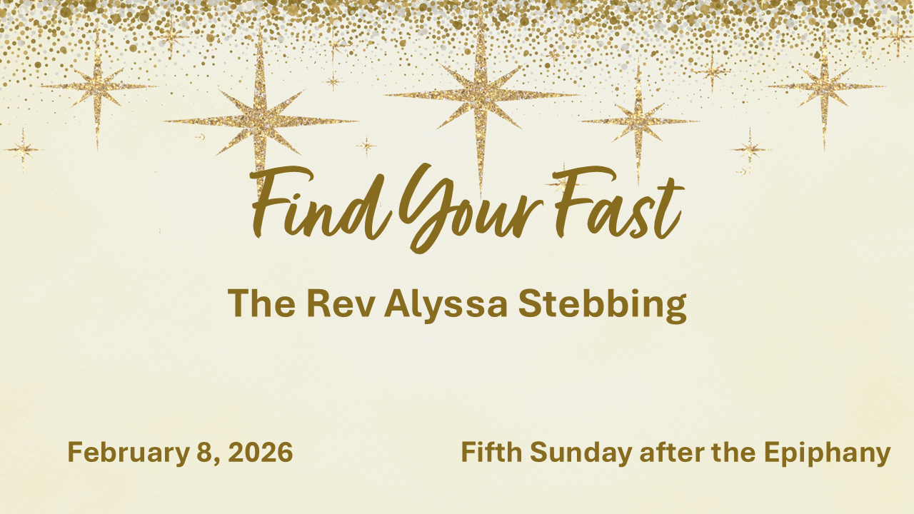 Find Your Fast, February 8, 2026 - Fifth Sunday after the Epiphany