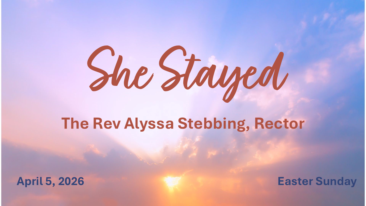 She Stayed, Easter Sunday, April 5, 2026